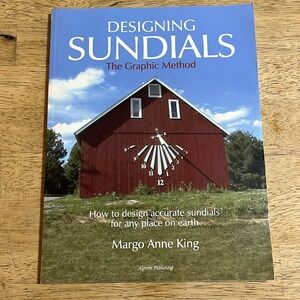 Designing Sundials The Graphic Method by Margo Anne King